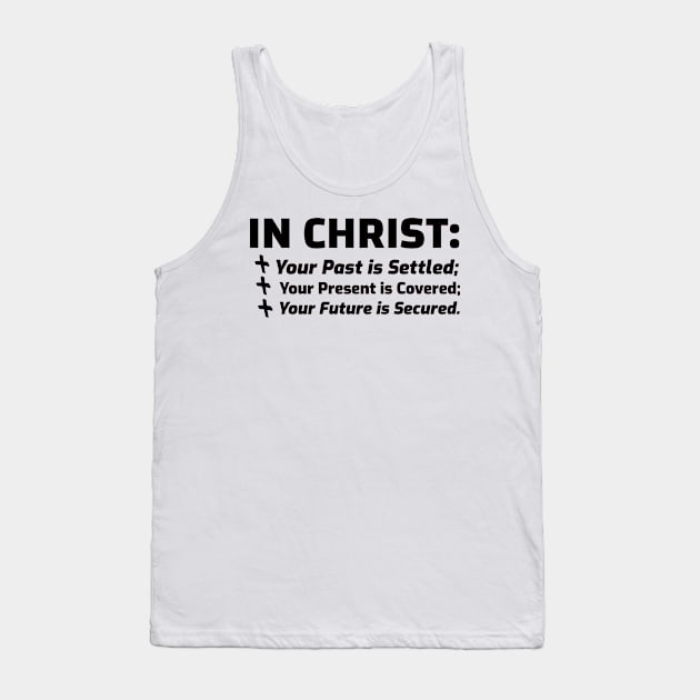 In Christ Your Past is Settled. Black lettering. Tank Top by KSMusselman